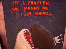 Be a Problem Money can't solve